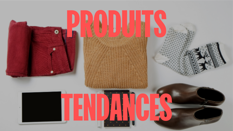 Produits tendances à vendre 2021