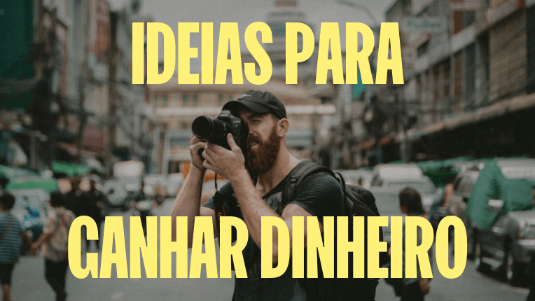 11 ideias para ganhar dinheiro